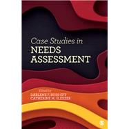 Case Studies in Needs Assessment by Russ-Eft, Darlene F.; Sleezer, Catherine M., 9781544342337