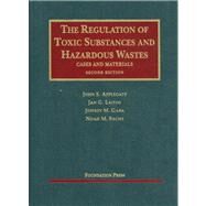 The Regulation of Toxic Substances and Hazardous Wastes by Applegate, John S.; Laitos, Jan G.; Gaba, Jeffrey M.; Sachs, Noah M., 9781599412337