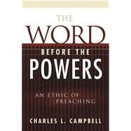 The Word Before the Powers by Campbell, Charles L., 9780664222338