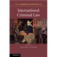 The Cambridge Companion to International Criminal Law by Schabas, William A., 9781107052338