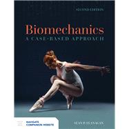 Biomechanics A Case-Based Approach by Flanagan, Sean P., 9781284102338