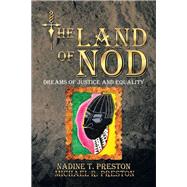 The Land of Nod: Dreams of Justice and Equality by Preston, Nadine T.; Preston, Michael R., 9781499032338