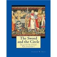 The Sword and the Circle by Kirk, Andrew W., 9781500842338