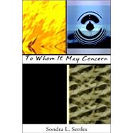 To Whom It May Concern by Settles, Sondra L., 9781599262338