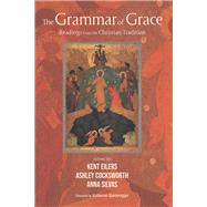 The Grammar of Grace by Eilers, Kent; Cocksworth, Ashley; Silvas, Anna; Sonderegger, Katherine, 9781610972338