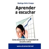 Aprender a Escuchar by Ortiz Crespo, Rodrigo, 9781847992338