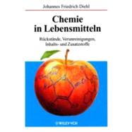 Chemie in Lebensmitteln Rückstände, Verunreinigungen, Inhalts- und Zusatzstoffe by Diehl, Johannes Friedrich, 9783527302338