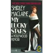 My Lucky Stars A Hollywood Memoir by MacLaine, Shirley, 9780553572339