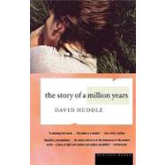 The Story of a Million Years by Huddle, David, 9780618082339