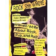 Rock She Wrote Women Write About Rock, Pop, and Rap by McDonnell, Evelyn; Powers, Ann, 9780859652339