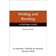 Writing and Revising A Portable Guide by Muth, Marcia F.; Kennedy, X. J.; Kennedy, Dorothy M., 9781457682339