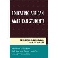Educating African American Students Foundations, Curriculum, and Experiences by Pitre, Abul; Pitre, Esrom, Ph.D.; Ray, Ruth; Hilton-Pitre, Twana; Hicks, Terence; Akbar, Naim; Barconey, Michelle; Cook, Frank; Jenkins, Rodrick; Lewis, Chance; McCree, Carol; Muhammad, Shahid; Sheppard, Peter; Stubblefield, Luria, 9781607092339
