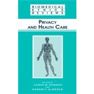 Privacy and Health Care by Humber, James M.; Almeder, Robert F., 9781617372339