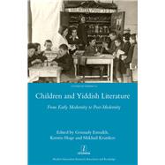 Children and Yiddish Literature: From Early Modernity to Post-Modernity by Estraikh; Gennady, 9781909662339