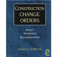 Construction Change Orders by O'Brien, James J., 9780070482340