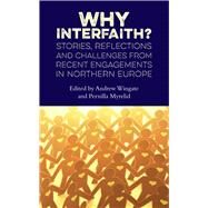 Why Interfaith? Stories, Reflections and Challenges from recent engagements in Northern Europe by Wingate, Andrew, 9780232532340