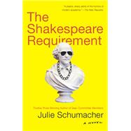 The Shakespeare Requirement by SCHUMACHER, JULIE, 9780385542340