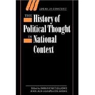 The History of Political Thought in National Context by Edited by Dario Castiglione , Iain Hampsher-Monk, 9780521782340