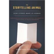 The Storytelling Animal by Gottschall, Jonathan, 9780544002340