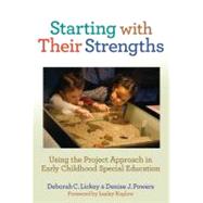 Starting With Their Strengths by Lickey, Deborah C.; Powers, Denise J.; Koplow, Lesley, 9780807752340