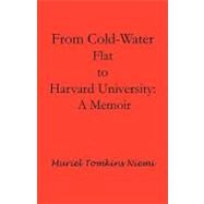 From Cold-Water Flat to Harvard University : A Memoir by Niemi, Muriel Tomkins, 9781426952340