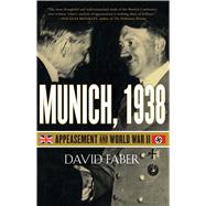 Munich, 1938 Appeasement and World War II by Faber, David, 9781439132340