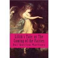 Lilith's Tale by Martinez, Dai'quiriya, 9781502562340
