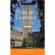 Princeton University and Neighboring Institutions An Architectural Tour by Barnett, Robert Spencer; Tilghman, Shirley M.; Eisgruber, Christopher L.; McCoy, Ron, 9781616892340