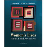 Women's Lives: Multicultural Perspectives by Kirk, Gwyn; Okazawa-Rey, Margo, 9780073512341