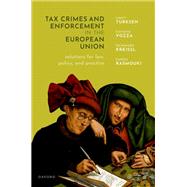 Tax Crimes and Enforcement in the European Union Solutions for law, policy and practice by Turksen, Umut; Vozza, Donato; Kreissl, Reinhard; Rasmouki, Fanou, 9780192862341