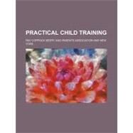 Practical Child Training by Beery, Ray Coppock, 9780217532341