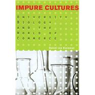 Impure Cultures by Kleinman, Daniel Lee, 9780299192341