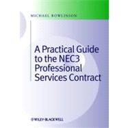 Practical Guide to the Nec3 Professional Services Contract by Rowlinson, Michael, 9780470672341