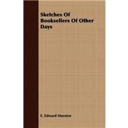 Sketches of Booksellers of Other Days by Marston, E. Edward, 9781408672341