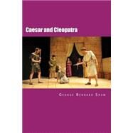 Caesar and Cleopatra by Shaw, Bernard; Jonson, Will, 9781507812341