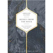 Honey from the Rock by Kuyper, Abraham; De Jong, James A., 9781683592341
