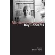 Michel Foucault: Key Concepts by Taylor,Dianna, 9781844652341