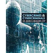 Cyber Crimes and Cyber Criminals by Beaudry,  Mark H., 9798385102341