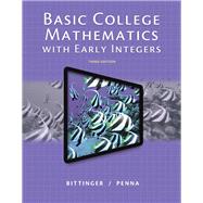Basic College Mathematics with Early Integers, 3/E by Bittinger; Penna, 9780321922342