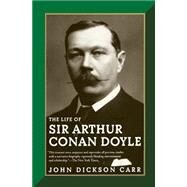 The Life of Sir Arthur Conan Doyle by Carr, John Dickson, 9780786712342