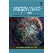 A Beginners Guide to Cognitive Analytic Therapy by Sarah Craven-Staines; Jayne Finch, 9781040042342