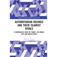 Authoritarian Regimes and their Islamist Rivals by Miaad A. Hassan, 9781040112342