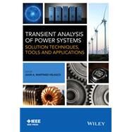 Transient Analysis of Power Systems Solution Techniques, Tools and Applications by Martinez-velasco, Juan A., 9781118352342