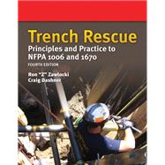 Trench Rescue: Principles and Practice to NFPA 1006 and 1670 by Ron Zawlocki; Craig Dashner, 9781284202342