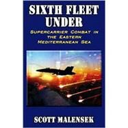 Sixth Fleet Under by Malensek, Scott, 9781589392342