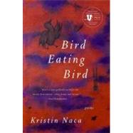 Bird Eating Bird by Naca, Kristin, 9780061782343