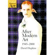 After Modern Art, 1945-2000 by Hopkins, David, 9780192842343