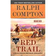 Ralph Compton Red Trail by Shirley, John; Compton, Ralph, 9780593102343