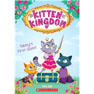 Tabby's First Quest (Kitten Kingdom #1) by Bell, Mia, 9781338292343