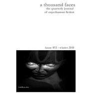A Thousand Faces, the Quarterly Journal of Superhuman Fiction by Byrns, Frank; Reynolds, Joshua; Ashton, Kris; Healy, Ian Thomas, 9781451502343